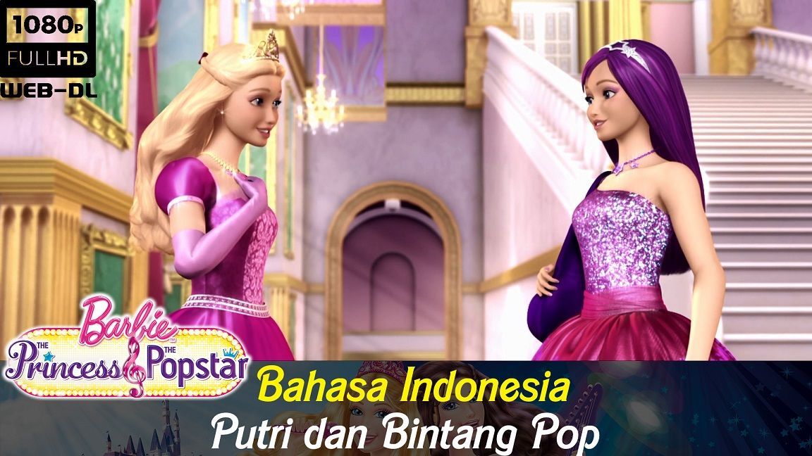 Barbie The Princess and The Popstar Dubbing Indonesia - Bilibili