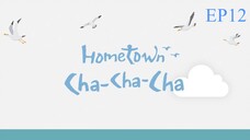 Hometown Cha Cha Cha__EP12. ENG SUB (2021)