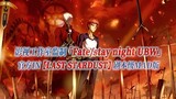 【PCS Anime/官方IN/UBW】「Fate/stay night UBW」【LAST STARDUST】官方IN 剧本级MAD版 PCS Studio