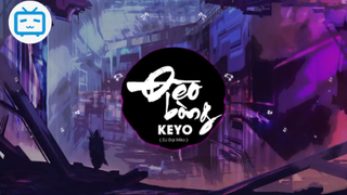 ĐÈO BÒNG REMIX - KEYO(#nhactre