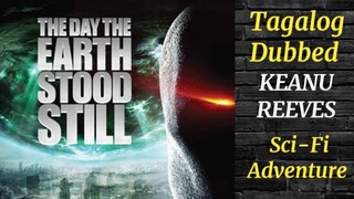 The Day The Earth Stood Still _ KEANU REEVES_( Tagalog Dubbed ) Adventure, Sci-FI, Drama