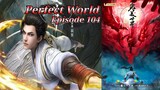 Eps 104 | Perfect World Sub Indo
