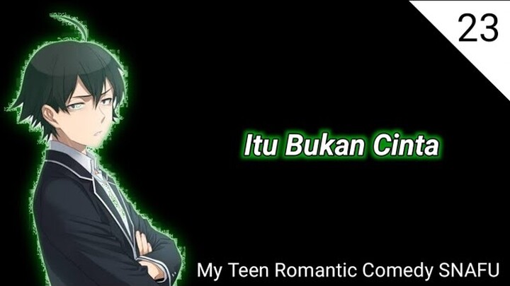 Quotes Hachiman Hikigaya tentang Itu Bukan Cinta | OreGairu #23