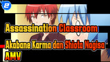 [Assassination Classroom] Ada Cinta Sejati Antara Akabane Karma dan Shiota Nagisa~_2