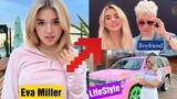 Eva Miller (Xo Team) LifeStyle 2022 /Boyfriend /Facts/Real Life Dating/Romance /Career/Social Media