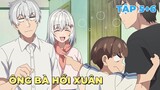 Tóm Tắt Anime | Ông Bà Hồi Xuân | Jiisan Baasan Wakagaeru | Tập 5+6 | Review Anime
