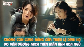 Không còn cùng đẳng cấp: Triệu Lệ Dĩnh hạ đo ván Dương Mịch trên màn ảnh Hoa ngữ