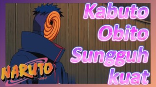 Kabuto Obito Sungguh kuat