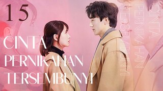 【INDO SUB】EP 15丨Cinta Pernikahan Tersembunyi丨Hidden Marriage Love丨Yin Hun Zhi Ai丨隐婚挚爱