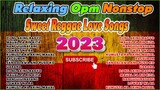 RELAXING NONSTOP OPM REGGAE LOVE SONGS MUSIC 2023 || OLDIES BUT GOODIES REGGAE BEST SONGS .