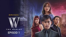 W : Two Worlds Malaysia Malay Sub Episod 1