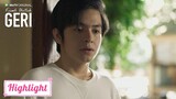 Kisah Untuk Geri | Highlight EP03 Sebenarnya Khawatir Padamu | WeTV Original