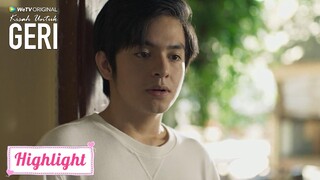 Kisah Untuk Geri | Highlight EP03 Sebenarnya Khawatir Padamu | WeTV Original