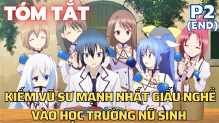 Kiếm vũ sư mạnh nhất giấu nghề vào học trường nữ sinh - Phần 2 - Tóm Tắt Anime Hay