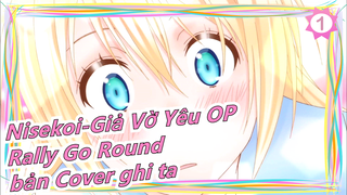 Nisekoi-Giả Vờ Yêu S2|OP-Rally Go Round(bản Cover ghi ta đầy đủ)_1