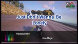 Blue Magic Just  Don't Wanna Be Lonely Karaoke