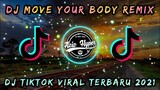 DJ MOVE YOUR BODY REMIX | DJ TIKTOK VIRAL | DJ TERBARU 2021 !!!