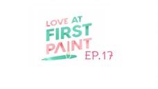 Love At First Paint EP.17