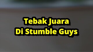 TEBAK STUMBLE GUYS JUARA BERAPA !