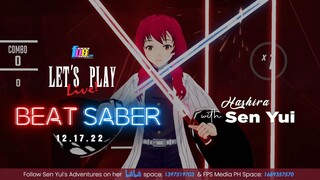 Beat Saber with VCreator Hashira Sen Yui! [Let's Play Live] 12.17.22