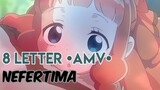 8 Letters -[AMV]- Nefertima
