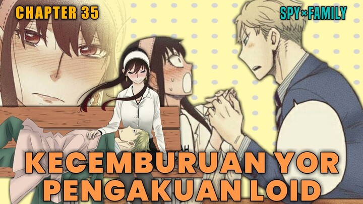 Kecemburuan Yor dan Pengakuan Loid - SPY x FAMILY Chapter 35「SPY x FAMILY」