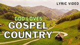 God Loves  Gospel Country Lyric Video