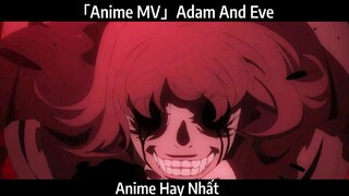 「Anime MV」Adam And Eve Hay Nhất