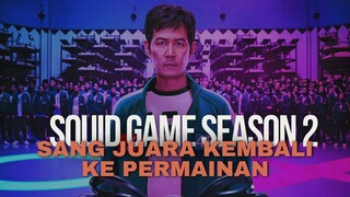 SQUID GAME SEASON 2 | SUDAH MENANG 549 MILIAR KOK MAU MEMPERTARUHKAN NYAWA LAGI