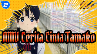 [Cerita Cinta Tamako / AMV]
Sungguh Sangat Beruntung Bertemu Denganmu_2