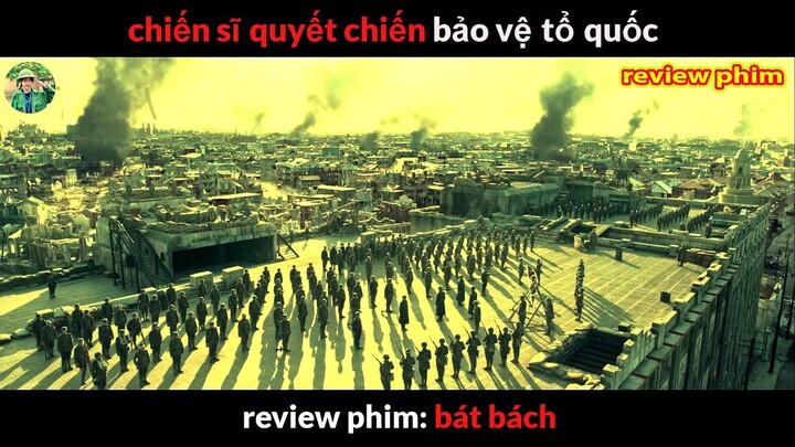 Những chiến sĩ Dũng cảm Bảo Vệ Tổ Quốc - Review phim Bát Bách