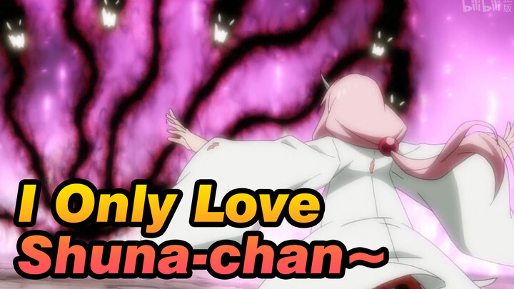 💗 I Only Love Shuna-chan~ 💗