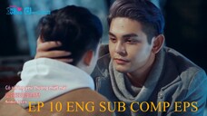 EP.10_BECAUSE OF MEETING YOU WE CAN BE HERE TOGETHER_BL ENG SUB