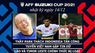 HLV Park Hang Seo thách Indonesia chơi tấn công. Tuyển Việt Nam gặp tin dữ | Nhật ký AFF Cup 2021