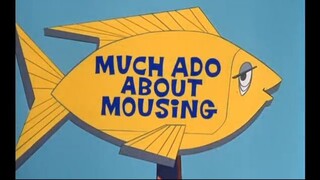 Tom and Jerry - Much Ado About Mousing