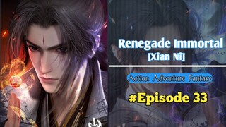 Renegade Immortal eps 33