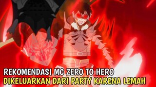 REKOMENDASI MC ZERO TO HERO!! Dibuang Dari Party Karena Lemah Aslinya Overpower