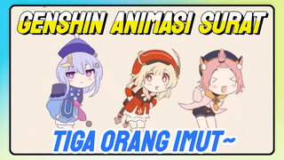 [Genshin Impact Animasi Surat] Tiga orang imut~