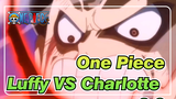 One Piece| Luffy VS Charlotte *Tema Utama Fairy Tail* MV Epik 2.0