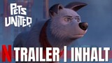 PETS UNITED Trailer German Deutsch: Darum geht es in dem neuen Animationsfilm von Netflix!