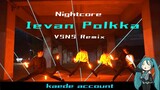 【ヲタ芸】-Nightcore- Ievan Polkka 【かえで】