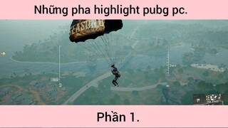 Những pha highlight pubg pc p1