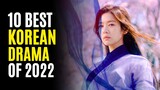 Top 10 Best KOREAN DRAMAS You Must Watch! 2022 So Far