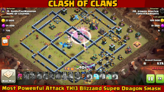 Most Powerful Attack TH13 Blizzard Super Dragon Smash - Best TH13 Attack in Clash of Clans PART#1