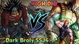 Dark Broly SSJ4 VS High Dio (Anime War) Full Fight 1080P HD / PapaEPGamer