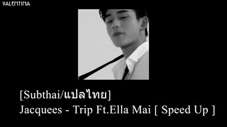 [Subthai/แปลไทย] Jacquees - Trip Ft.Ella Mai I Speed Up I