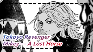 [Tokoyo Revenger] Mikey--- A Lost Horse
