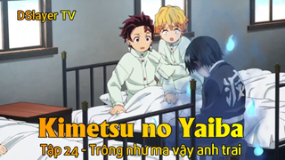 Kimetsu no Yaiba Tập 24 - Trông như ma vậy anh trai