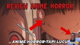 REVIEW ANIME HORROR TAPI LUCU DAN IMUT IMUT|| REVIEW ANIME