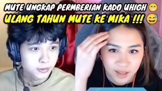 MUTE UNGKAP PEMBERIAN KADO UHIGH || ULANG TAHUN MUTE KE MIKA